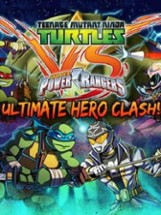 Teenage Mutant Ninja Turtles VS Power Rangers: Ultimate Hero Clash! Image