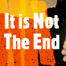 It is not the end Image