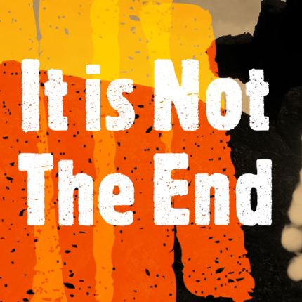 It is not the end Game Cover