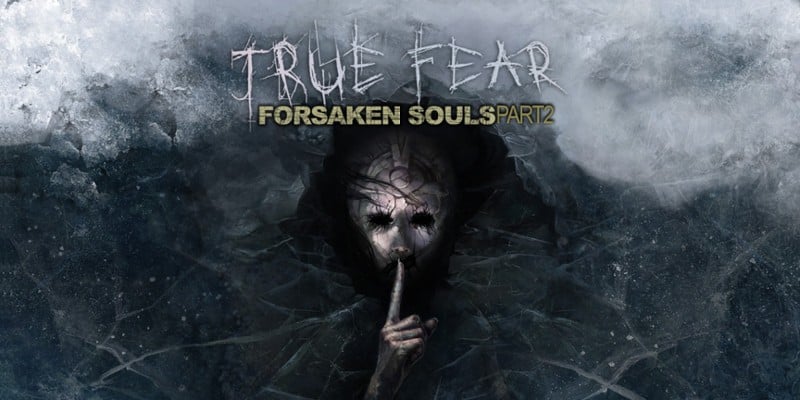 True Fear: Forsaken Souls Part 2 Game Cover