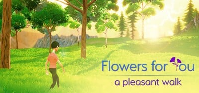 Flowers for You: a pleasant walk Image