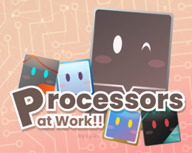 Processors at Work!! Image