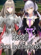 Rebel! Pure love fighters! Image