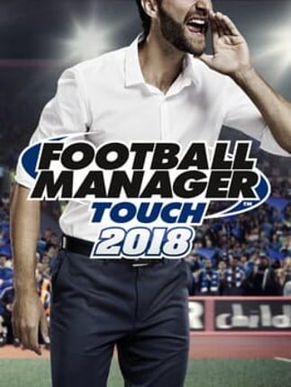 Football Manager 2018 Touch Game Cover