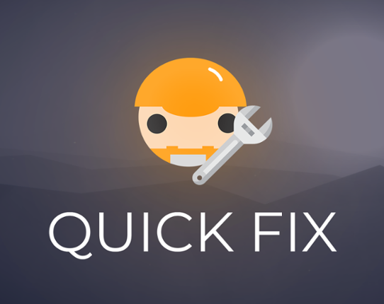 Quick Fix (GMTK 2021) Game Cover