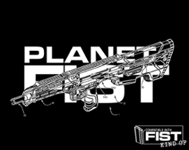 PLANET FIST Image