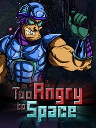 Too Angry to Space Game Cover