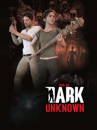 Fear the Dark Unknown Game Cover