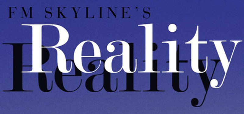 FM Skyline's "Reality" Game Cover