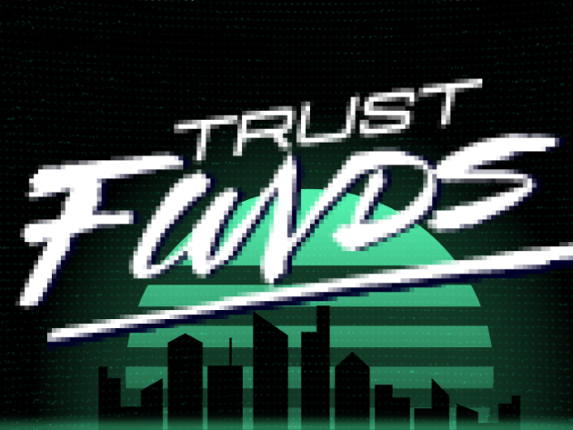 Trust Funds Game Cover