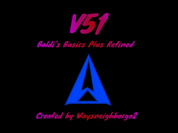 Baldi's Basics Plus Refined (Main Mode) Game Cover