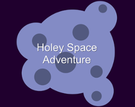 Holey Space Adventure Image