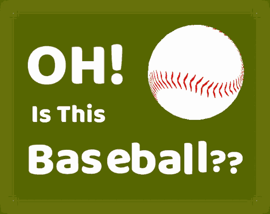 OH! Is This Baseball?? Game Cover