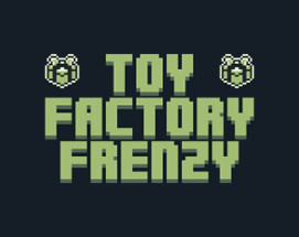Toy Factory Frenzy Image