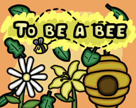 To Be a Bee Image