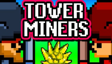 Tower Miners Image