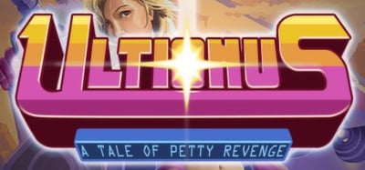 Ultionus: A Tale of Petty Revenge Image