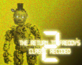 The Return to Freddy's 2: Classic Recoded Image