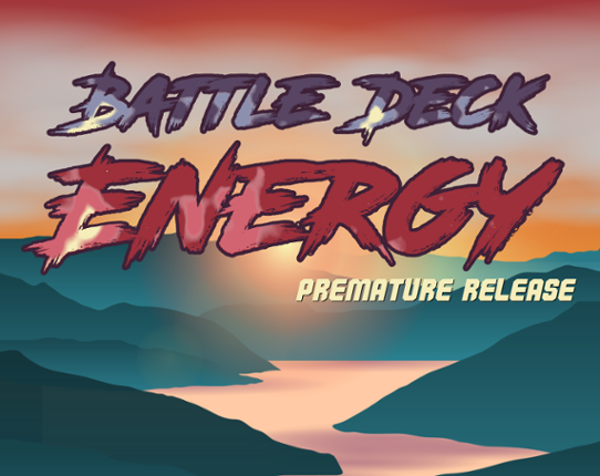 Battle Deck Energy: Premature Release Game Cover