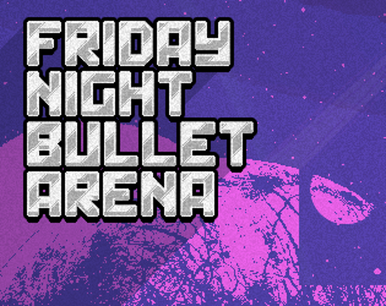 FRIDAY NIGHT BULLET ARENA Game Cover