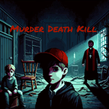 Murder Death Kill Image