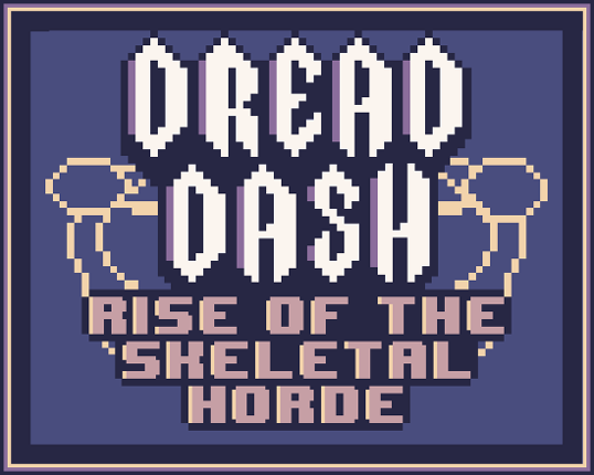 Dread Dash: Rise of the Skeletal Horde Game Cover