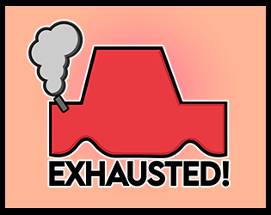 EXHAUSTED! Image