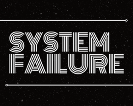 SYSTEM FAILURE Image