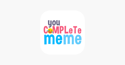 YoU CoMpLeTe MeMe Image