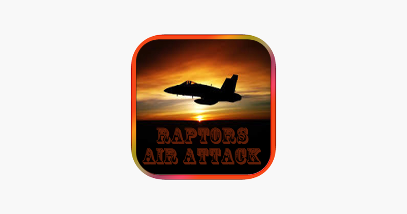 Extreme Battle of Raptors Air Attack Simulation Game Cover