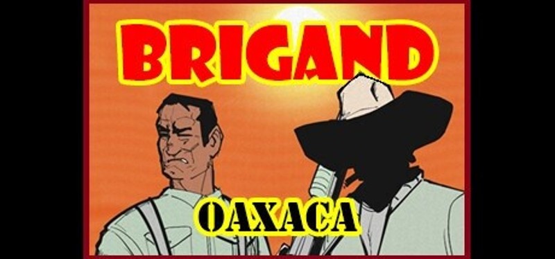 Brigand: Oaxaca Game Cover