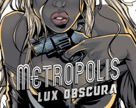 Metropolis Lux Obscura Image