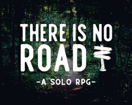 There is No Road Image