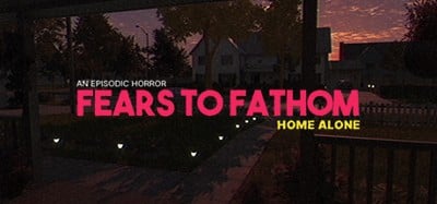 Fears to Fathom: Home Alone Image