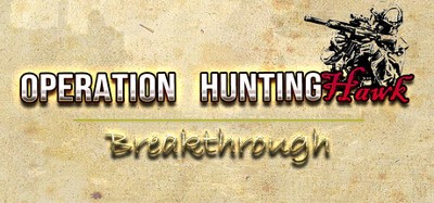 Operation HuntingHawk : Breakthrough Image