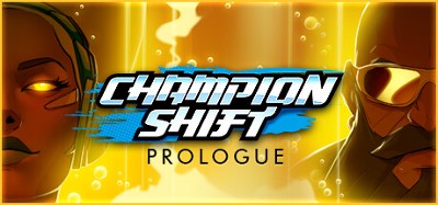 Champion Shift: Prologue Image