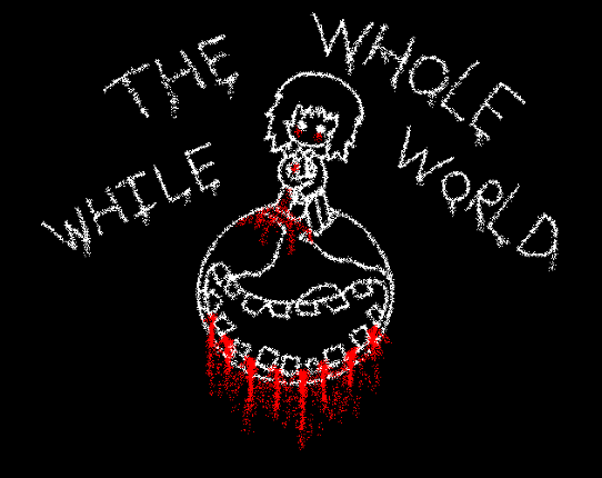 WHILE THE WHOLE WORLD laughs Game Cover