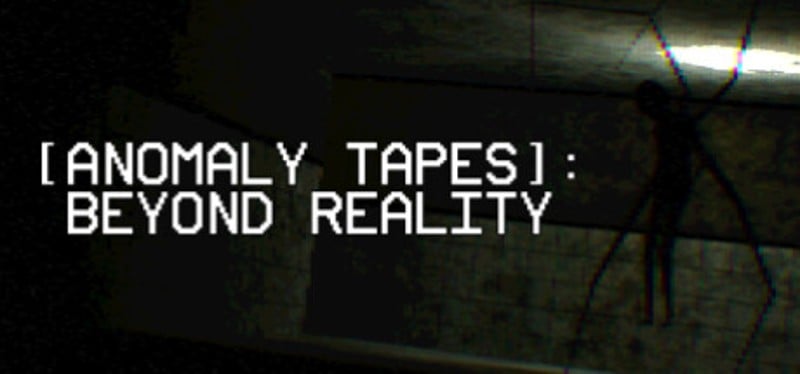 [ANOMALY TAPES]: Beyond Reality Game Cover