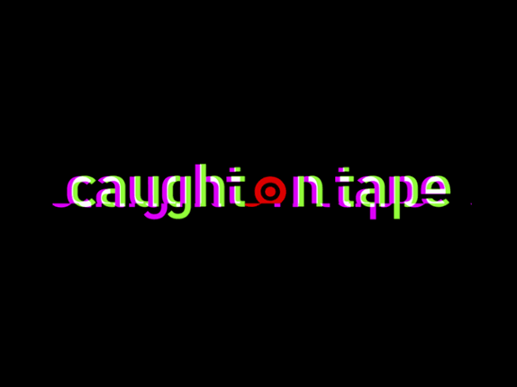 Caught on Tape Game Cover