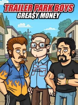 Trailer Park Boys: Greasy Money Game Cover