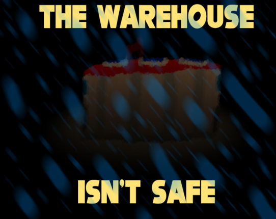 The Warehouse Isn't Safe Game Cover