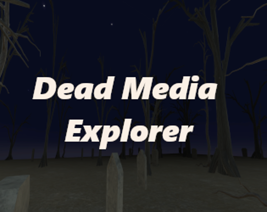 Dead Media Explorer Game Cover