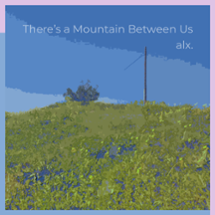 There's a Mountain Between Us Image