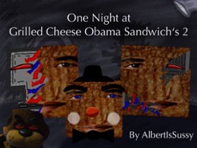 One Night At Grilled Cheese Obama Sandwich's 2 - Full Release Image