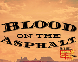 Blood on the Asphalt: A Badlands B-Side Image