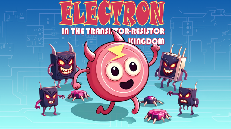 Electron in the Transistor-Resistor Kingdom Game Cover