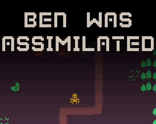 Ben Was Assimilated Game Cover