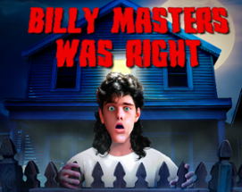 Billy Masters Was Right Image