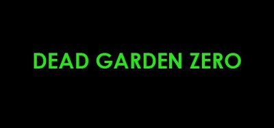 Dead Garden Zero Image