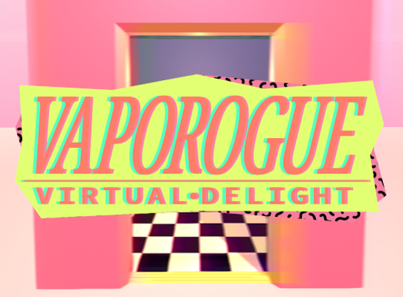 Vaporogue : Virtual Delight Game Cover